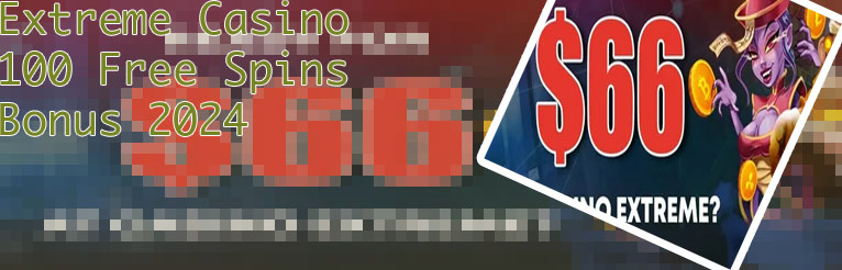 Casino extreme 100 free spins