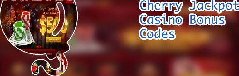 Cherry jackpot casino bonus codes