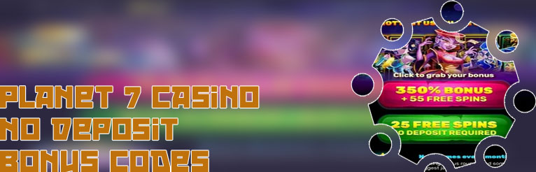 Free no deposit bonus codes planet 7 casino