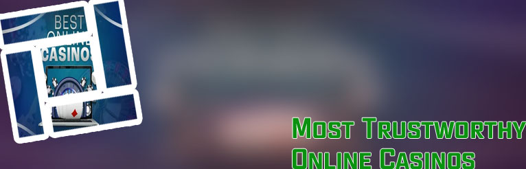 Most trustworthy online casino